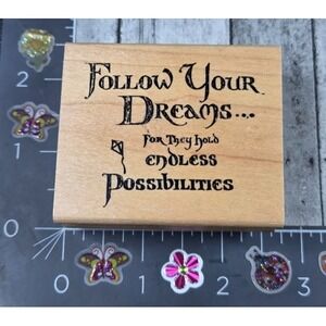 Hampton Art Follow Your Dreams Endless Possiblities Rubber Stamp Wood #U17